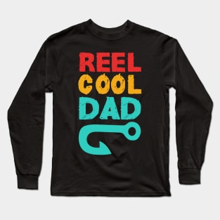 reel cool dad papa :fishing  gifts  fathers day Long Sleeve T-Shirt